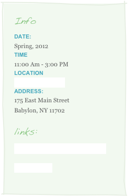 Info
Date:
Spring, 2012Time
11:00 Am - 3:00 PM
Location
Ristorante Gemelli
Address:
175 East Main Street
Babylon, NY 11702

links:
http://www.gemellirestaurant.com/

DIRECTIONS
